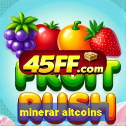 minerar altcoins